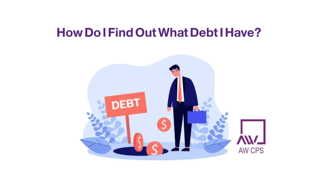 How Do I Find Out What Debt I Have? | Complete guide