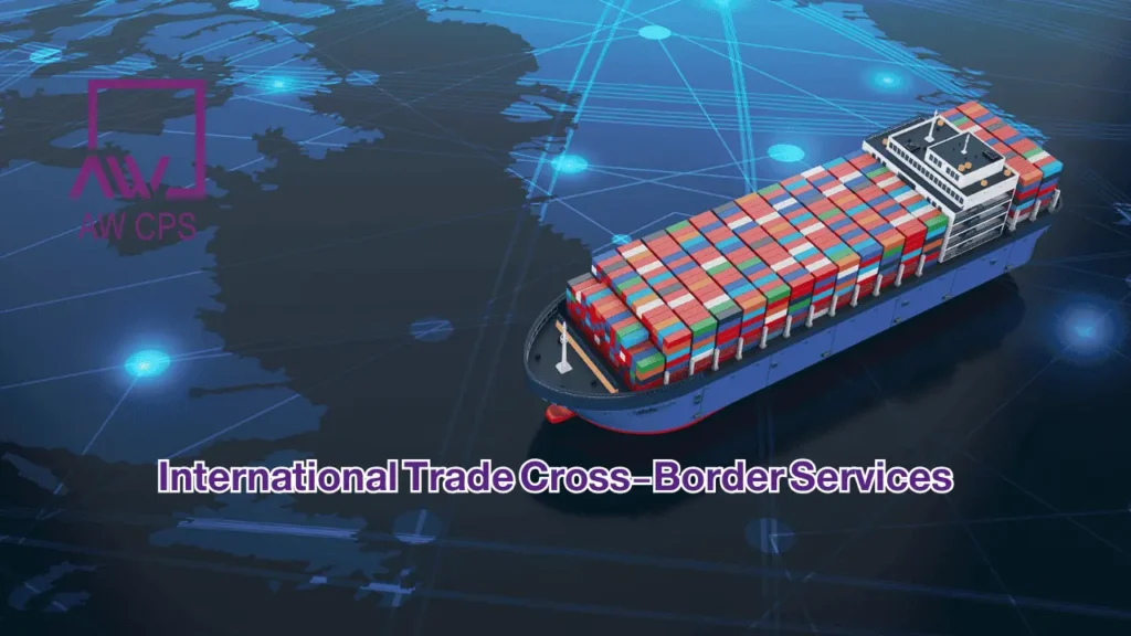 International Trade Cross-Border Services | Global Trade Risk Management – AW CPS
