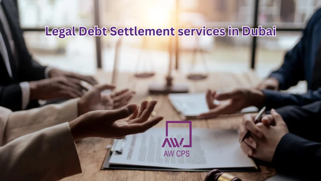 Legal Debt Settlement services in Dubai | Corporate Debt Advisory – AW CPS