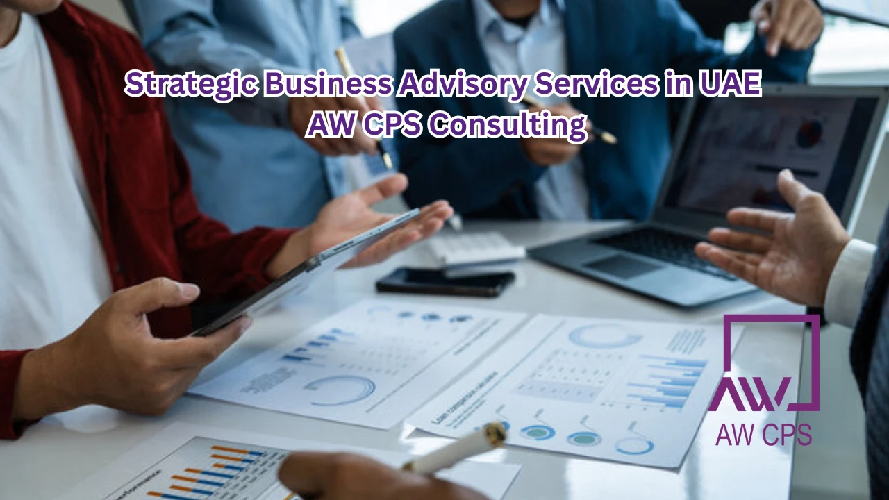 Strategic Business Advisory Services in UAE | AW CPS Consulting